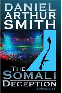 The Somali Deception Episode IV
