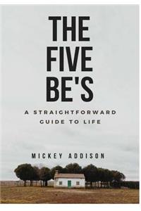 The Five Be's