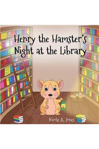 Henry the Hamster's Night at the Library