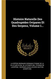 Histoire Naturelle Des Quadrupèdes Ovipares Et Des Serpens, Volume 1...