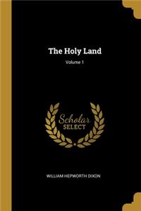 The Holy Land; Volume 1
