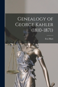 Genealogy of George Kahler (1810-1871)