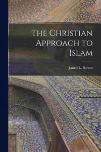 Christian Approach to Islam [microform]