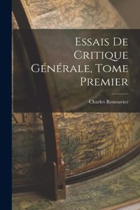 Essais de Critique Générale, Tome Premier