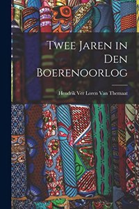 Twee Jaren in Den Boerenoorlog
