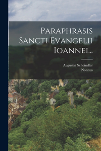 Paraphrasis Sancti Evangelii Ioannei...