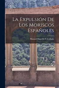Expulsión De Los Moriscos Españoles