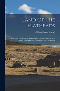 Land Of The Flatheads