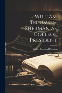 William Tecumseh Sherman as College President