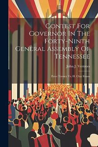 Contest For Governor In The Forty-ninth General Assembly Of Tennessee
