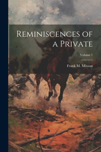 Reminiscences of a Private; Volume 1