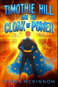 Timothie Hill and the Cloak of Power