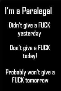 I'm A Paralegal, Didn't Give A Fuck Yesterday