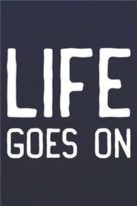 Life Goes On