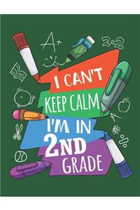 I Can't Keep Calm I'm In Second Grade