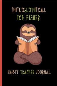 Philoslothical Ice Fisher Habit Tracker Journal