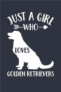 Just A Girl Who Loves Golden Retrievers Notebook - Gift for Golden Retriever Lovers and Dog Owners - Golden Retriever Journal