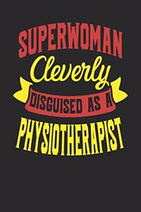 Superwoman Cleverly Disguised As A Physiotherapist