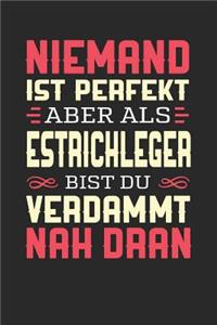 Niemand Ist Perfekt Aber ALS Estrichleger Bist Du Verdammt Nah Dran