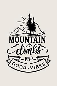 Mountain Climbs And Good Vibes