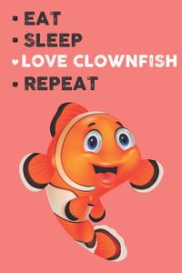 Eat Sleep Love Clownfish Repeat