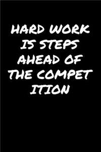 Hard Work Is Steps Ahead Of The Competition