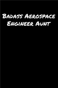 Badass Aerospace Engineer Aunt