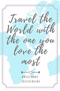 Travel the World with the One You Love the Most Honeymoon Traveldiary