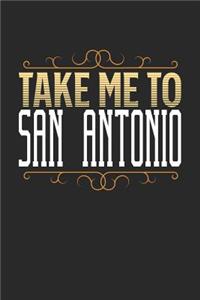 Take Me To San Antonio