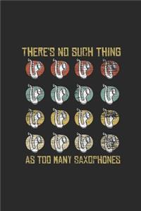 There's No Such Thing As Too Many Saxophone