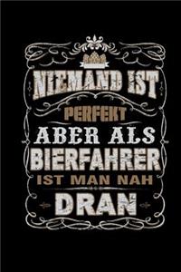 Niemand Ist Perfekt Aber Als Bierfahrer