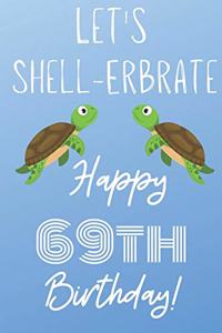Let's Shell-erbrate Happy 69th Birthday