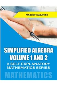 Simplified Algebra (Volume 1 and 2)