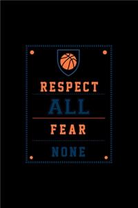 Respect All Fear None