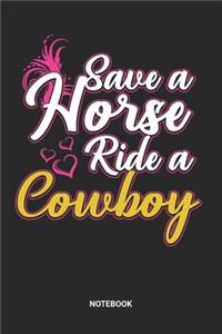 Save A Horse Ride A Cowboy Notebook