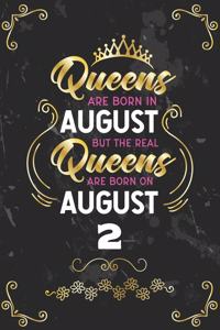 Queens Are Born In August But The Real Queens Are Born On August 2