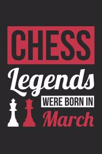 Chess Legends Were Born In March - Chess Journal - Chess Notebook - Birthday Gift for Chess Player