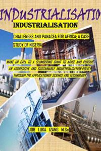 Industrialisation - Challenges & Panacea for Africa; A Case Study of Nigeria