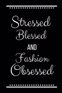 Stressed Blessed Fashion Obsessed