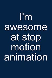 Awesome at Stop-Motion Animation