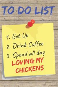 To Do List Loving My Chickens Blank Lined Journal Notebook