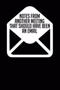 Notes From Another Meeting That Should Have Been An Email