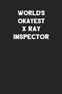 World's Okayest X Ray Inspector