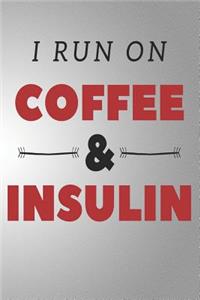 I Run on Coffee & Insulin