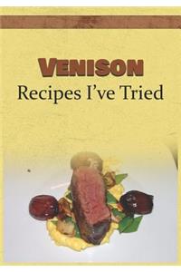 Venison Recipes I've Tried