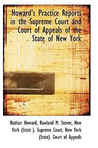 Howard's Practice Reports in the Supreme Court and Court of Appeals of the State of New York