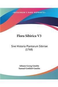 Flora Sibirica V3: Sive Historia Plantarum Sibiriae (1768)