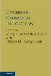 Uncertain Causation in Tort Law