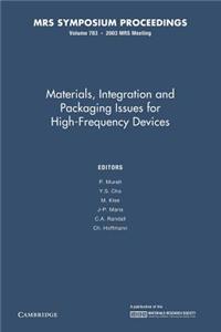Materials, Integration and Packaging Issues for High-Frequency Devices: Volume 783