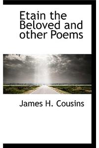 Etain the Beloved and Other Poems